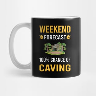 Weekend Forecast Caving Caver Spelunking Spelunker Speleology Mug